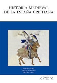 HISTORIA MEDIEVAL DE LA ESPAÑA CRISTIANA | 9788437625560 | IRADIEL, PAULINO / MORETA, SALUSTIANO / SARASA, ES | Llibreria La Gralla | Librería online de Granollers