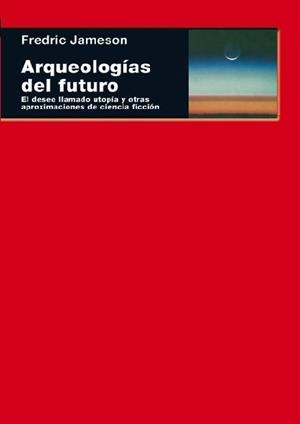 ARQUEOLOGÍAS DEL FUTURO | 9788446024835 | JAMESON, FREDERIC | Llibreria La Gralla | Librería online de Granollers