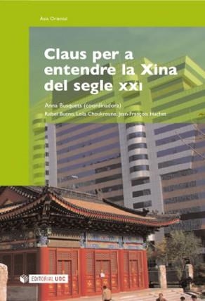 CLAUS PER A ENTENDRE LA XINA DEL SEGLE XXI | 9788497888455 | BUSQUETS, ANNA (COORD.) | Llibreria La Gralla | Librería online de Granollers