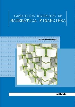 EJERCICIOS RESUELTOS DE MATEMÁTICA FINANCIERA | 9788497453752 | ORDEN OLSAGASTI, OLGA DEL | Llibreria La Gralla | Librería online de Granollers
