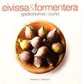 IBIZA & FORMENTERA. GASTRONOMIA I CUINA | 9788484783879 | ALEU AMAT, ORIOL/FONT I RODON, MARGA | Llibreria La Gralla | Librería online de Granollers