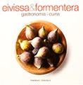 IBIZA & FORMENTERA. GASTRONOMIA I CUINA | 9788484783879 | ALEU AMAT, ORIOL/FONT I RODON, MARGA | Llibreria La Gralla | Llibreria online de Granollers