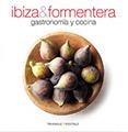 IBIZA & FORMENTERA. GASTRONOMIA Y COCINA | 9788484783886 | ALEU AMAT, ORIOL/FONT I RODON, MARGA | Llibreria La Gralla | Llibreria online de Granollers