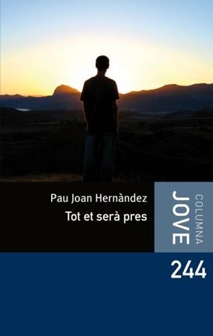 TOT ET SERÀ PRES ( COLUMNA JOVE 244) | 9788492671762 | HERNANDEZ, PAU JOAN | Llibreria La Gralla | Librería online de Granollers