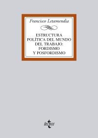 ESTRUCTURA POLITICA DEL MUNDO DEL TRABAJO: FORDISMO Y POSFORDISMO | 9788430950027 | LETAMENDIA, FRANCISCO | Llibreria La Gralla | Librería online de Granollers