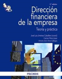 DIRECCIÓN FINANCIERA DE LA EMPRESA | 9788436822984 | JIMÉNEZ CABALLERO, JOSÉ LUIS / PÉREZ LÓPEZ, MARÍA CARMEN  / TORRE GALLEGOS, ANTONIO DE LA | Llibreria La Gralla | Librería online de Granollers