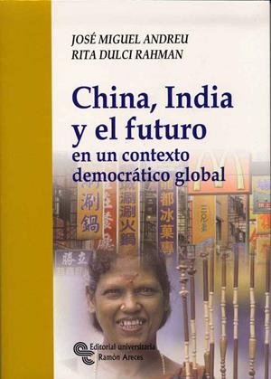 CHINA, INDIA Y EL FUTURO.EN UN CONTEXTO DEMOCRÁTICO GLOBAL | 9788480049030 | ANDREU GARCÍA, JOSE MIGUEL | Llibreria La Gralla | Librería online de Granollers