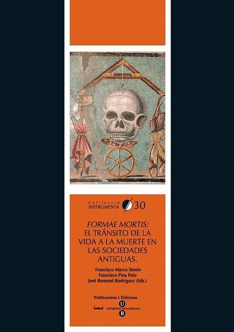 FORMAE MORTIS EL TRANSITO DE LA VIDA A LA MUERTE EN LAS SOCIDADES ANTIGUAS | 9788447533527 | AA.VV. | Llibreria La Gralla | Llibreria online de Granollers