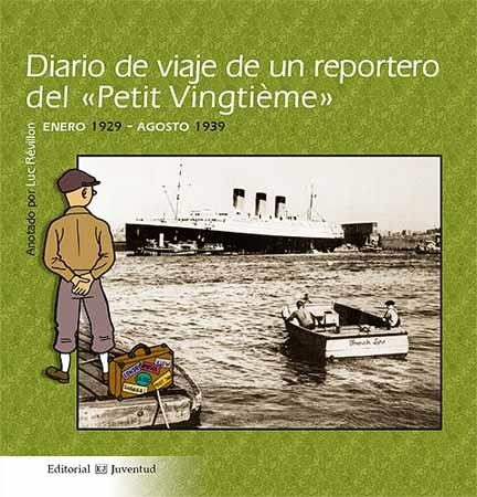 DIARIO DE VIAJE DE UN REPORTERO DEL PETIT VINGTIEME. ENERO 1929-AGOSTO 1939 | 9788426137364 | REVILLON, LUC | Llibreria La Gralla | Librería online de Granollers
