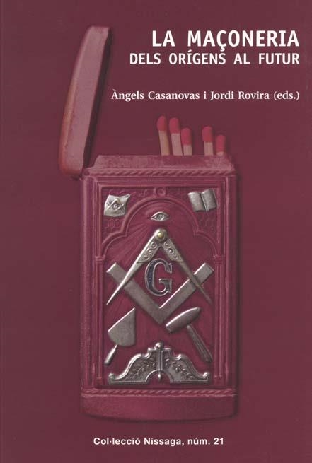 MAÇONERIA, LA. DELS ORIGENS AL FUTUR | 9788423207275 | CASANOVAS, A; ROVIRA, J. ( EDS.) | Llibreria La Gralla | Librería online de Granollers
