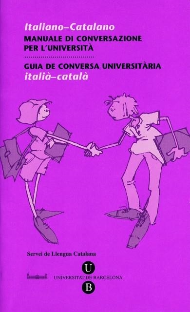 GUIA DE CONVERSA ITALIA CATALA | 9788447530144 | SERVEIS LINGÜÍSTICS DE LA UNIVERSITAT DE BARCELONA | Llibreria La Gralla | Librería online de Granollers