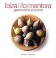 IBIZA & FORMENTERA. GASTRONOMIA E CUCINA | 9788484783923 | ALEU AMAT, ORIOL/FONT I RODON, MARGA | Llibreria La Gralla | Librería online de Granollers