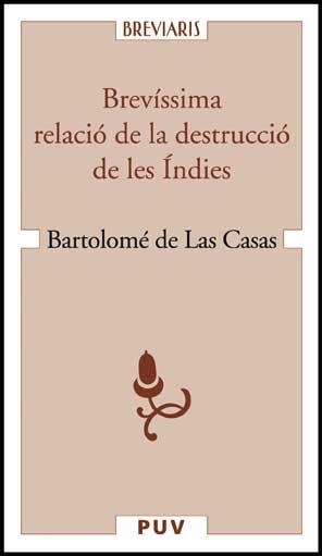 BREVÍSSIMA RELACIÓ DE LA DESTRUCCIÓ DE LES ÍNDIES | 9788437067322 | CASAS, BARTOLOMÉ DE LAS | Llibreria La Gralla | Librería online de Granollers
