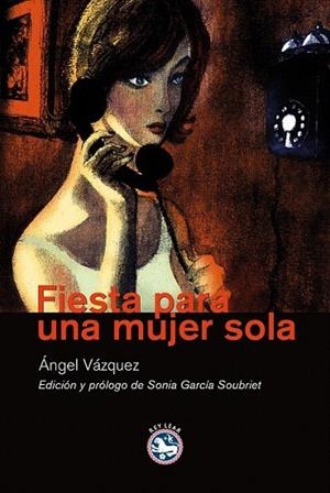 FIESTA PARA UNA MUJER SOLA | 9788492403233 | VAZQUEZ, ANGEL | Llibreria La Gralla | Librería online de Granollers