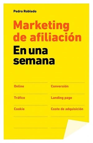 MARKETING DE AFILIACION EN UNA SEMANA | 9788498752137 | ROBLEDO, PEDRO | Llibreria La Gralla | Librería online de Granollers