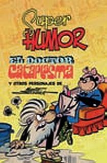 SUPER HUMOR 7. EL DOCTOR CATAPLASMA Y OTROS PERSONAJES DE MARTZ SCHMIDT | 9788466640701 | SCHMIDT,MARTZ | Llibreria La Gralla | Librería online de Granollers