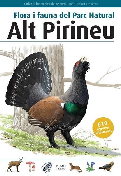 FLORA I FAUNA DEL PARC NATURAL DE L'ALT PIRINEU | 9788496905153 | LLOBET FRANÇOIS, TONI | Llibreria La Gralla | Librería online de Granollers