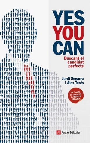 YES YOU CAN. BUSCANT AL CANDIDAT PERFECTE | 9788496970908 | SEGARRA, JORDI; TERES, ALEX | Llibreria La Gralla | Librería online de Granollers