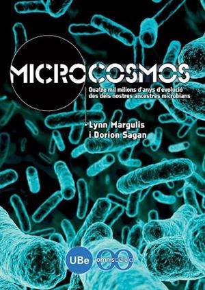 MICROCOSMOS. QUATRE MIL MILIONS D'ANY D'EVOLUCIO DES DELS NOSTRES ANCESTRES MICROBIANS | 9788447533619 | MARGULIS, LYN; SAGAN, DORION | Llibreria La Gralla | Llibreria online de Granollers