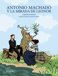 ANTONIO MACHADO Y LA MIRADA DE LEONOR | 9788466784269 | POSADAS, CARMEN | Llibreria La Gralla | Llibreria online de Granollers