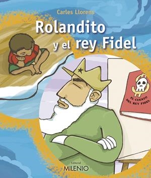 ROLANDITO Y EL REY FIDEL | 9788497432696 | LLORENS, CARLES | Llibreria La Gralla | Librería online de Granollers
