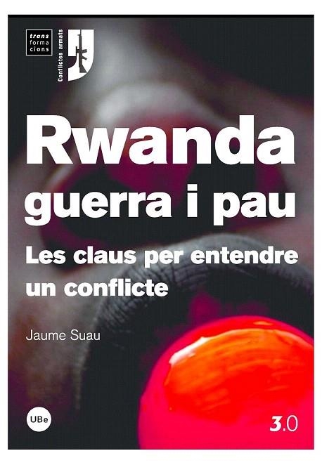 RWANDA GUERRA I PAU. LES CLAUS PER ENTENDRE UN CONFLICTE | 9788447533602 | SUAU, JAUME | Llibreria La Gralla | Librería online de Granollers