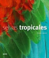SELVAS TROPICALES | 9788498013603 | MARENT, THOMAS | Llibreria La Gralla | Llibreria online de Granollers