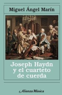 JOSEPH HAYDN Y EL CUARTETO DE CUERDA | 9788420682693 | MARÍN, MIGUEL ÁNGEL | Llibreria La Gralla | Librería online de Granollers