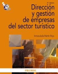 DIRECCIÓN Y GESTIÓN DE EMPRESAS DEL SECTOR TURÍSTICO | 9788436822939 | MARTÍN ROJO, INMACULADA | Llibreria La Gralla | Llibreria online de Granollers