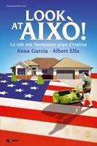 LOOK AT AIXÒ! LA VIDA SOTA L'HARMONIOSA GESPA D'AMÈRICA | 9788497915519 | ELFA CANUT, ALBERT : GARCIA NUÑEZ, ANNA | Llibreria La Gralla | Librería online de Granollers