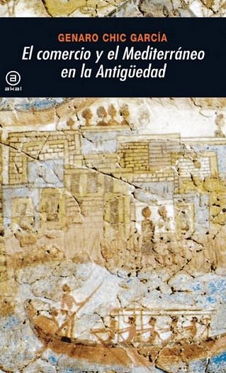 COMERCIO Y EL MEDITERRANEO EN LA ANTIGUEDAD, EL | 9788446023913 | CHIC GARCIA, GENARO | Llibreria La Gralla | Llibreria online de Granollers