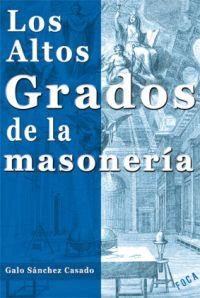 ALTOS GRADOS DE LA MASONERIA, LOS | 9788496797208 | SANCHEZ, GALO | Llibreria La Gralla | Llibreria online de Granollers