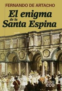 ENIGMA DE LA SANTA ESPINA, EL (ECO) | 9788498771848 | DE ARTACHO, FERNANDO  | Llibreria La Gralla | Llibreria online de Granollers