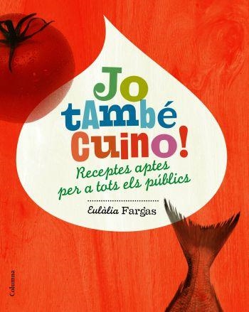 JO TAMBE CUINO | 9788466408530 | FARGAS, EULALIA | Llibreria La Gralla | Librería online de Granollers