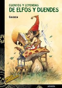 CUENTOS Y LEYENDAS DE ELFOS Y DUENDES (TUS LIBROS,27) | 9788466784559 | GUDULE | Llibreria La Gralla | Llibreria online de Granollers