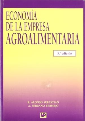 ECONOMIA DE LA EMPRESA AGROALIMENTARIA | 9788484763444 | SERRANO, ARTURO | Llibreria La Gralla | Librería online de Granollers