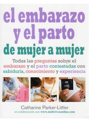 EMBARAZO Y PARTO DE MUJER A MUJER, EL | 9788497990721 | PARKER LITTLER,CATHERINE | Llibreria La Gralla | Librería online de Granollers