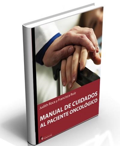 PACIENTE ONCOLÓGICO.ATENCIÓN INTEGRAL A LA PERSONA | 9788496804579 | ROCA LLOBET, JUDITH / RUIZ MATA, FRANCISCA | Llibreria La Gralla | Librería online de Granollers