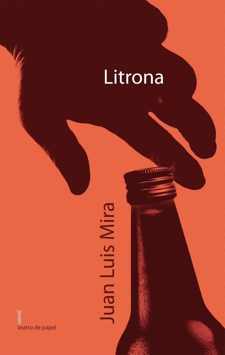 LITRONA (TEATRO DE PAPEL,5) | 9788498451511 | MIRA, JUAN LUIS | Llibreria La Gralla | Librería online de Granollers