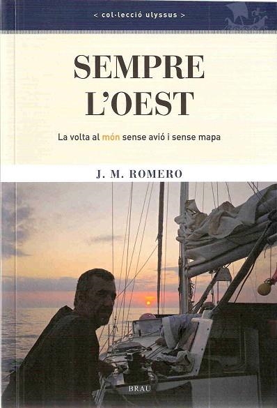 SEMPRE L'OEST. LA VOLTA AL MON SENSE AVIO I SENSE MAPA | 9788496905221 | ROMERO, J.M. | Llibreria La Gralla | Librería online de Granollers