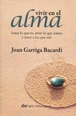 VIVIR EN EL ALMA | 9788493670603 | GARRIGA BACARDI, JOAN | Llibreria La Gralla | Llibreria online de Granollers