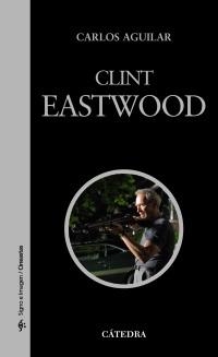 CLINT EASTWOOD | 9788437625768 | AGUILAR GUTIÉRREZ, CARLOS | Llibreria La Gralla | Llibreria online de Granollers