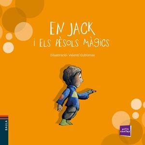 JACK I ELS PESOLS MAGICS, EN (PETITS CONTES 8) | 9788447921287 | GUBIANES, VALENTI (IL) | Llibreria La Gralla | Llibreria online de Granollers