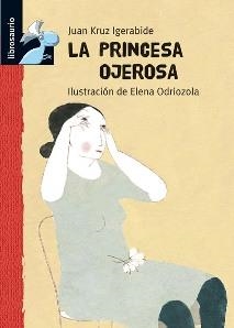 PRINCESA OJEROSA, LA | 9788479423902 | IGERABIDE, JUAN KRUZ | Llibreria La Gralla | Librería online de Granollers