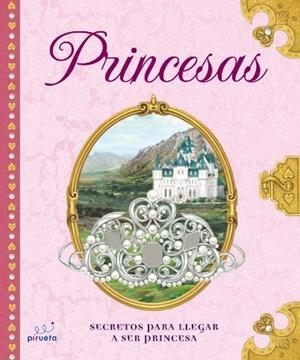 PRINCESAS. SECRETOS PARA LLEGAR A SER PRINCESA | 9788496939516 | TRUE, STEPHANIE | Llibreria La Gralla | Llibreria online de Granollers