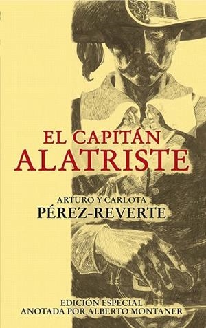 CAPITAN ALATRISTE, EL (EDICION ESPECIAL ANOTADA POR ALBERTO MONTANER) | 9788420474397 | PEREZ REVERTE, ARTURO | Llibreria La Gralla | Llibreria online de Granollers