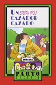 CAZADOR CAZADO, UN (PAKTO SECRETO) | 9788430570454 | WOLF, STEFAN | Llibreria La Gralla | Librería online de Granollers