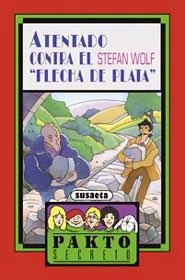 ATENTADO CONTRA EL "FLECHA DE PLATA" (PAKTO SECRETO) | 9788430570522 | WOLF, STEFAN | Llibreria La Gralla | Librería online de Granollers