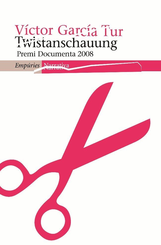 TWISTANSCHAUUNG (PREMI DOCUMENTA 2008) | 9788497874304 | GARCIA TUR, VICTOR | Llibreria La Gralla | Librería online de Granollers