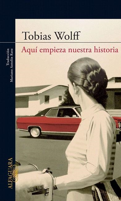 AQUI EMPIEZA NUESTRA HISTORIA | 9788420422749 | WOLFF, TOBIAS | Llibreria La Gralla | Llibreria online de Granollers